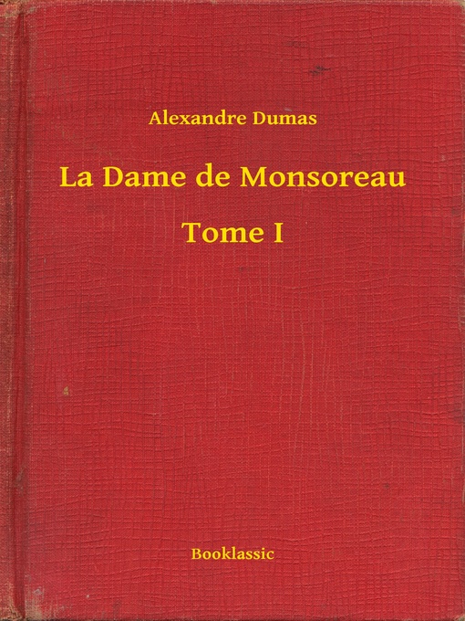 Title details for La Dame de Monsoreau--Tome I by Alexandre Dumas - Available